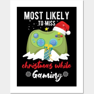 Most Likely To Miss Christmas While Gaming Xmas Family Posters and Art